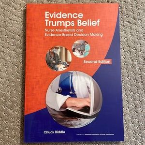 Evidence trumps belief: nurse anesthetists and evidence-based decision-making